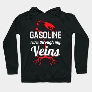 Gasoline Runs Through My Veins Car Lover Mechanic Hoodie